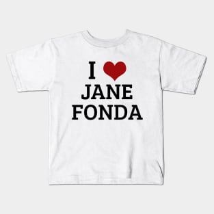 I Heart Jane Fonda Kids T-Shirt